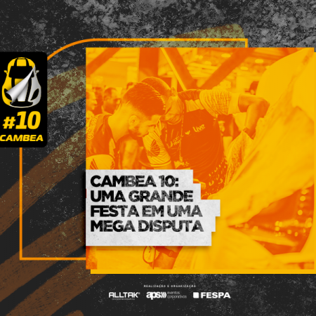 CAMBEA 10: uma grande festa em uma mega disputa