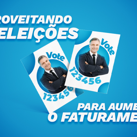 Aproveitando as Eleições para aumentar o faturamento com Impressão