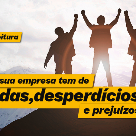 Artigo: Quanto sua empresa tem de perdas, desperdícios e prejuízos?