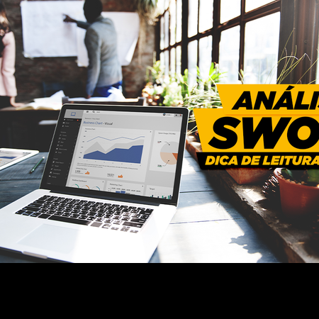 Artigo: Análise SWOT (OU FOFA), o que é e para o que serve. Vamos aprender?