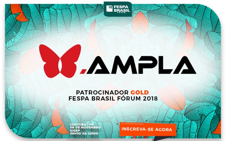 AMPLA é Patrocinadora Gold do FESPA Brasil Fórum em Curitiba