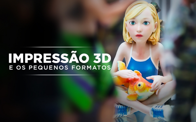 Impressão 3D em pequenos formatos amplia capacidades criativas