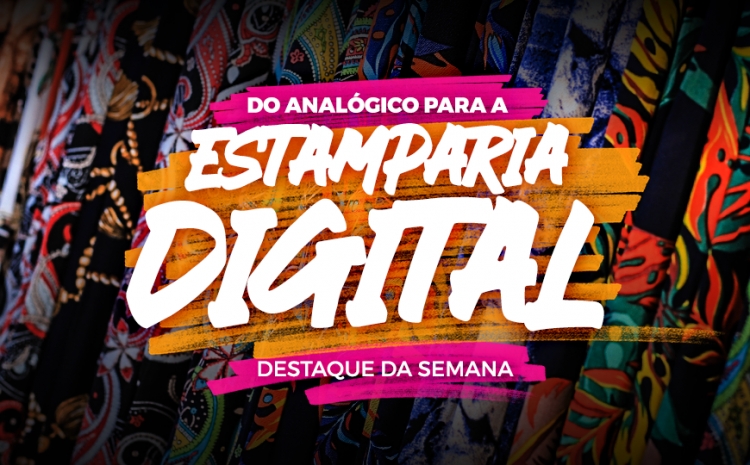 A transição da tecnologia analógica para a estamparia digital