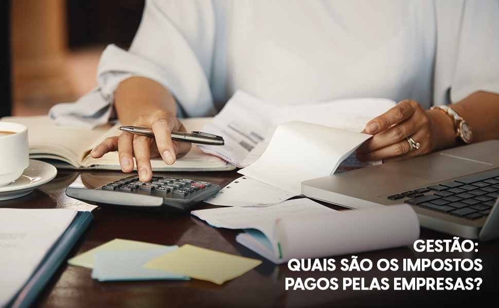 Quais são os impostos pagos pelas empresas?