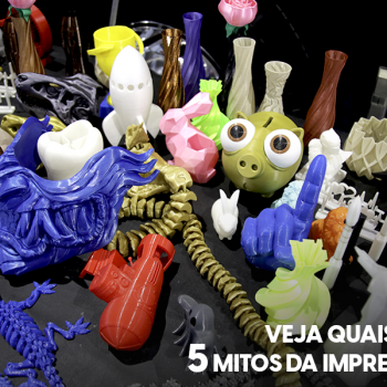 Os 5 mitos da impressão 3D